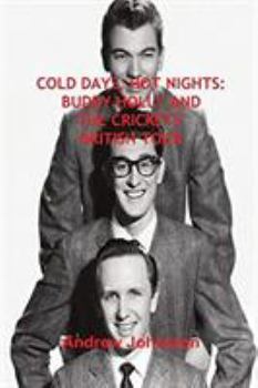 Paperback Cold Days, Hot Nights: Buddy Holly and the Crickets' British Tour Book