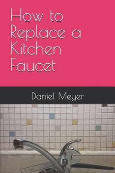 Paperback How to Replace a Kitchen Faucet Book