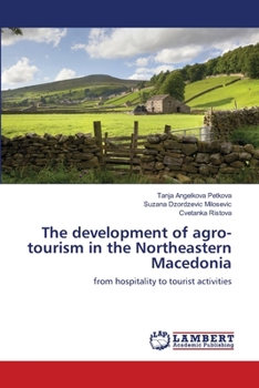 Paperback The development of agro-tourism in the Northeastern Macedonia Book