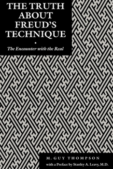 Paperback The Truth about Freud's Technique: The Encounter with the Real Book