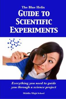 Paperback The Blue Helix Guide to Scientific Experiments: Everything you need to guide you through a science project Book