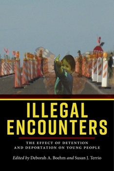 Paperback Illegal Encounters: The Effect of Detention and Deportation on Young People Book