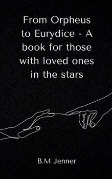 Paperback From Orpheus to Eurydice - A book for those with loved ones in the stars Book