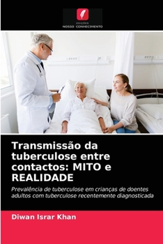 Paperback Transmissão da tuberculose entre contactos: MITO e REALIDADE [Portuguese] Book