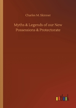 Paperback Myths & Legends of our New Possessions & Protectorate Book