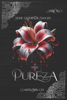 PUREZA: Cuarto Spin Off (Lazos de Sangre) (Spanish Edition)