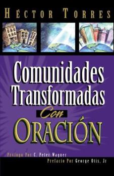 Paperback Comunidades Transformadas Con Oracion [Spanish] Book