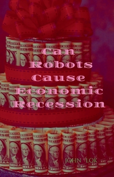 Paperback Can Robots Cause Economic Recession Book
