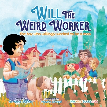 Paperback Will the Weird Worker: The boy who willingly worked to become a young man. Book