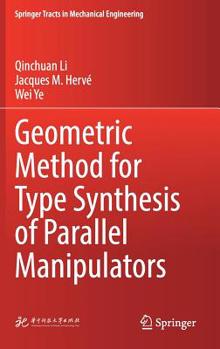 Hardcover Geometric Method for Type Synthesis of Parallel Manipulators Book