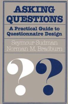 Hardcover Asking Questions: A Practical Guide to Questionnaire Design Book
