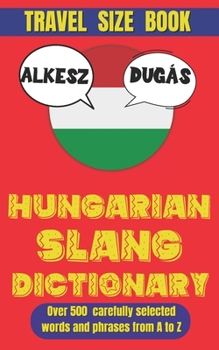 Paperback Hungarian Slang Dictionary: Learn Hungarian the Fun Way Book