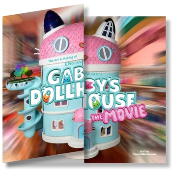Hardcover The Art & Making of DreamWorks Gabby's Dollhouse: The Movie Book