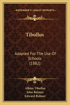 Paperback Tibullus: Adapted For The Use Of Schools (1882) Book