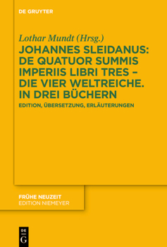 Hardcover Johannes Sleidanus: de Quatuor Summis Imperiis Libri Tres - Die Vier Weltreiche. in Drei Büchern: Edition, Übersetzung, Erläuterungen [German] Book