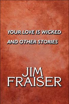 Paperback Your Love Is Wicked and Other Stories Book
