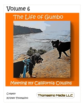 Paperback The Life of Gumbo, Volume 6, Meeting my California Cousins Book