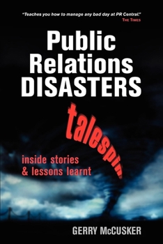 Paperback Public Relations Disasters: Talespin--Inside Stories and Lessons Learnt Book