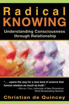 Paperback Radical Knowing: Understanding Consciousness Through Relationship Book