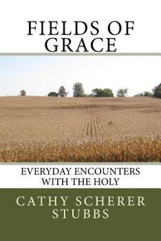 Paperback Fields of Grace: everyday encounters with the Holy Book