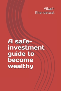 Paperback A safe-investment guide to become wealthy Book