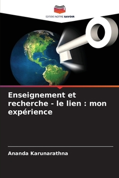 Enseignement et recherche - le lien: mon expérience (French Edition)