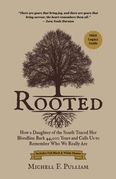 Paperback Rooted: How a Daughter of the South Traced Her Bloodline Back 44,000 Years and Calls Us to Remember Who We Really Are Book