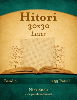 Paperback Hitori 30x30 Luxus - Band 4 - 255 Rätsel [German] Book