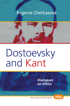 Paperback Dostoevsky and Kant: Dialogues on Ethics Book