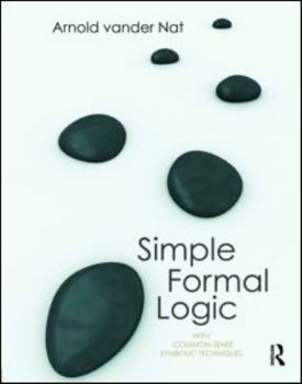 Hardcover Simple Formal Logic: With Common-Sense Symbolic Techniques Book