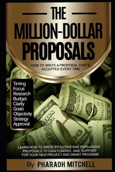 Paperback The Million-Dollar Proposals: How to Write a Proposal That's Accepted Every Time Book