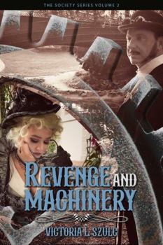 Revenge and Machinery: The Society Series, v.2