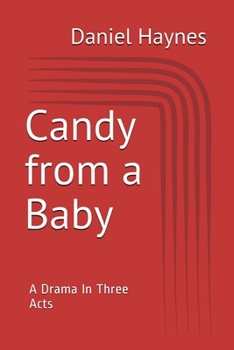 Paperback Candy from a baby - A Drama in Three Acts Book