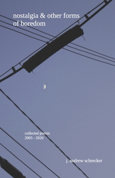 Paperback nostalgia & other forms of boredom: collected poems (2005-2020) Book
