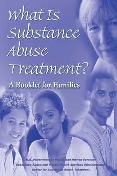 Paperback What is Substance Abuse Treatment?: A Booklet for Families Book