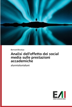 Paperback Analisi dell'effetto dei social media sulle prestazioni accademiche [Italian] Book