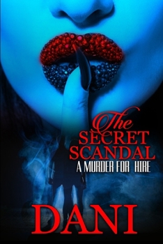 Paperback The Secret Scandal: A Murder for Hire Book