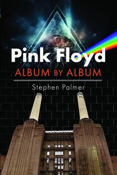 Pink Floyd: Album by Album