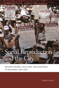 Paperback Social Reproduction and the City: Welfare Reform, Child Care, and Resistance in Neoliberal New York Book