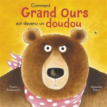 Hardcover Comment Grand Ours est devenu un doudou [French] Book