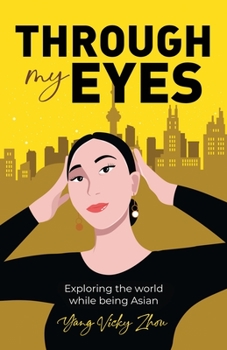 Paperback Through My Eyes: Exploring the World While Being Asian Book