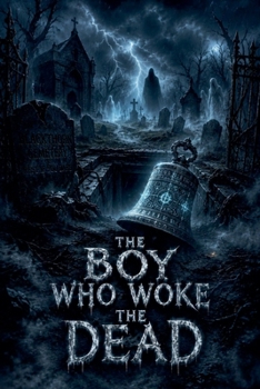 The Boy Who Woke the Dead (Juvenile Fiction: Horror (Ages 9-12))