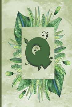 Q: Green Leaves Monogram Lined Notebook, Initial Letter Journal, Personalized Initial Lined Notebook, Fun & Cute Gift, 6x9 inches, 110 pages (Greenery)