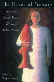 Paperback The House of Memory: Stories by Jewish Women Writers of Latin America Book