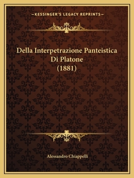 Paperback Della Interpetrazione Panteistica Di Platone (1881) [Italian] Book