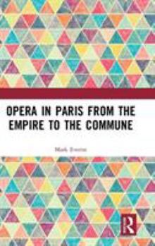 Hardcover Opera in Paris from the Empire to the Commune Book