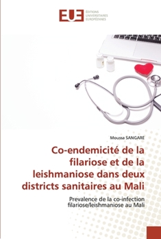 Paperback Co-endemicité de la filariose et de la leishmaniose dans deux districts sanitaires au Mali [French] Book