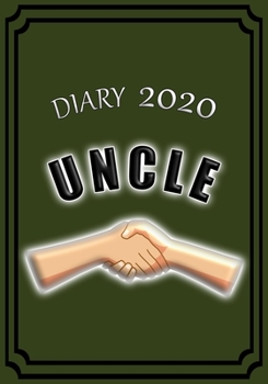 Paperback Diary 2020 Uncle: Celebrate your favourite Uncle with this Weekly Diary/Planner - 7" x 10" - Khaki Cover Book