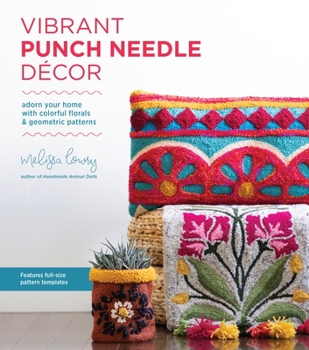 Paperback Vibrant Punch Needle Décor: Adorn Your Home with Colorful Florals and Geometric Patterns Book