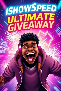Paperback IShowSpeed Ultimate Giveaway: PS5s, Cash, and Crazy Reactions Around the World Book